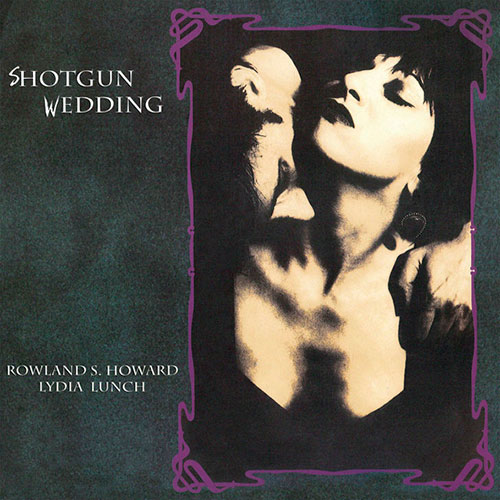 Rowland S. Howard & Lydia Lunch: Shotgun Wedding LP